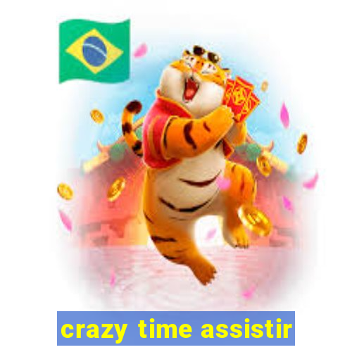 crazy time assistir